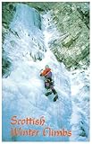 Scottish winter climbs : classic routes from An Teallach to The Cobbler