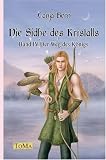 Die Sidhe des Kristalls, Band 4 - Der Weg des K�nigs - Tanja Bern
