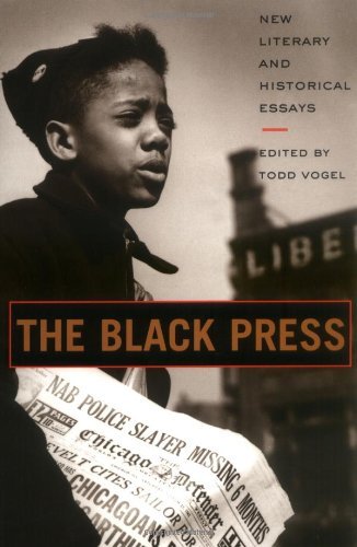 The Black Press: New Literary and Historical Essays