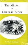 The mission : or, Scences in Africa