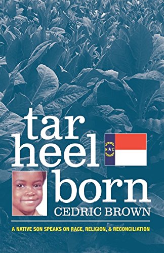 Tar Heel Born: A Native Son Speaks on Race, Religion, & Reconciliation