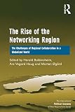 The rise of the networking region : the challenges of regional collaboration in a globalized world