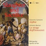 Slaughter & Sacrifice: Carissimi-Jephte Bertali-La
