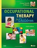 Occupational Therapy for Children (OCCUPATIONAL THERAPY FOR CHILDREN ( CASE-SMITH))