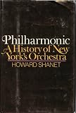 Philharmonic: A history of New York`s orchestra
