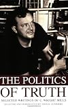 The Politics of Truth: Selected Writings of C. Wright Mills
