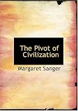 The Pivot of Civilization (Large Print Edition)