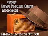 3 Classic Carol Higgins Clark Old Time Radio Broadcasts on DVD (over 86 minutes running time)