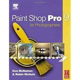 Paint Shop Pro 9 for Photographers ~ Ken McMahon