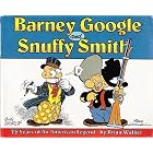 Click here to buy  Barney Google and Snuffy Smith: 75 Years of an American Legend  by Billy De Beck, Brian Walker, and Fred Lasswell.