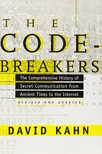 The Codebreakers: The Comprehensive History of Secret Communication from Ancient Times to the Internet Rev Sub edition by Kahn, David (1996) Hardcover