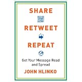 Share, Retweet, Repeat: Get Your Message Read and Spread