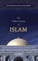 The Hidden Origins of Islam