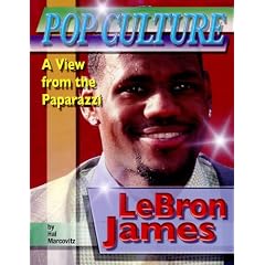 Lebron James (Popular Culture, a View from the Paparazzi)