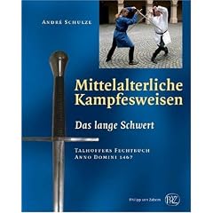 Mittelalterliche Kampfesweisen 1: Das Lange Schwert. Talhoffers Fechtbuch Anno Domini 1467: ... Talhoffers Fechtbuch Anno Domini 1467: I