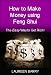 How to Make Money using Feng Shui: The easy way to get rich