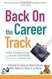 Back on the Career Track: A Guide for Stay-at-Home Moms Who Want to Return to Work