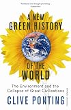 A New Green History of the World: The Environment and the Collapse of Great Civilizations