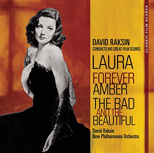 Classic Film Scores: Laura/Forever Amber/the Bad & David Raksin
