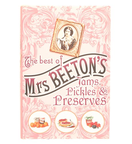Best of Mrs Beetons Jams Pickles and Preserves