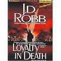 Loyalty in Death (In Death Series) (Unabridged) (Compact Disc)
