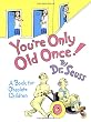 You're Only Old Once!  A Book for Obsolete Children