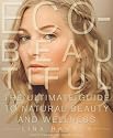 Eco-beautiful: The Ultimate Guide to Green Beauty