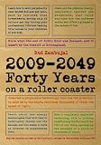 2009-2049: Forty Years on a Roller Coaster