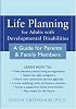 Life Planning for Adults With Developmental Disabilities: A Guide for Parents And Family Members