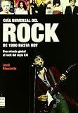Guia universal del rock / The Universal Guide of Rock: De 1990 Hasta Hoy/ From 1990 Until Today