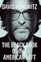 The Black Book of the American Left: The Collected Conservative Writings of David Horowitz