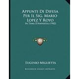 Appunti Di Difesa Per Il Sig. Mario Lopez y Royo: In Tema D'Amnistia (1902)