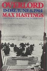 Overlord: D-Day and the Battle for Normandy 1st edition by Hastings, Max published by Simon & Schuster Hardcover