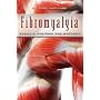 Fibromyalgia: Finally, Solving the Mystery