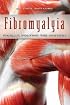 Fibromyalgia: Finally, Solving the Mystery