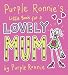 Purple Ronnie's Little Book for a Lovely Mum (Purple Ronnie)