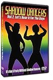 Shadow Dancers Vol 2. Let`s Hear It For The Boys