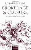 Brokerage and Closure: An Introduction to Social Capital