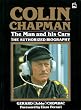Colin Chapman: The Man and His Cars - The Authorized Biography