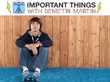 Important Things with Demetri Martin