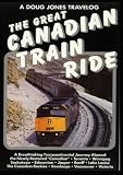 A Doug Jones Travelog The Great Canadian Train Ride