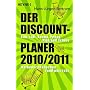 Der Discount-Planer 2010/2011.: Aldi, Lidl, Norma, Penny, Plus und Tchibo: - Markenschn�ppchen rund ums Jahr
