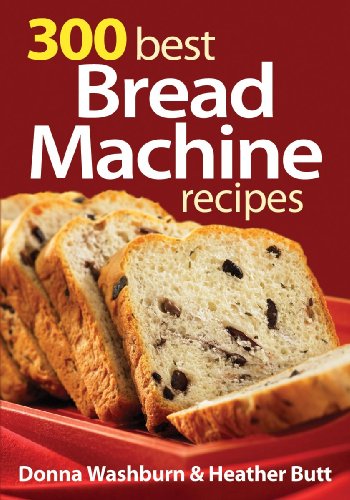 Picture of 300 Best Bread Machine Recipes (Canadian Cuisine)