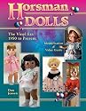 Horsman Dolls: The Vinyl Era 1950 to Present