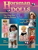  : Horsman Dolls: The Vinyl Era 1950 to Present