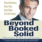 Beyond Booked Solid: Your Business, Your Life, Your Way— It’s All Inside