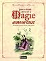 Petits et grands secrets de la magie amoureuse : Charmes et sortil�ges populaires