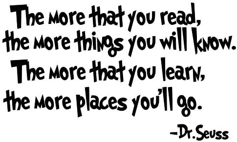 The More That You Read, The More things You will know...,Wall Decal, Vinyl, Sticker, Black