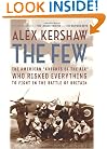The Few: The American "Knights of the Air" Who Risked Everything to Fight in the Battle of Britain