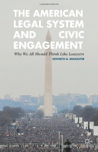 The American Legal System and Civic Engagement: Why We All Should Think Like Lawyers